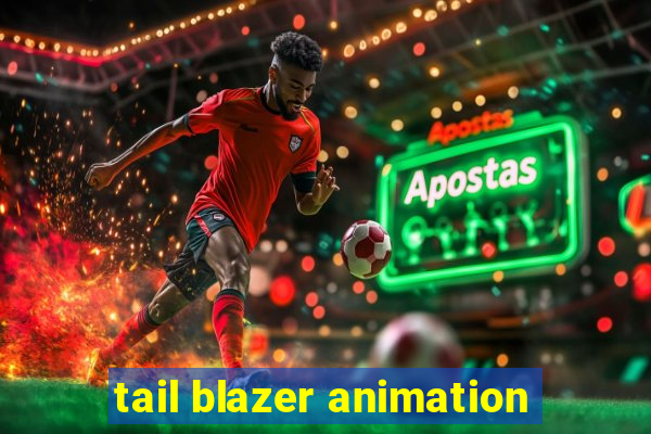 tail blazer animation